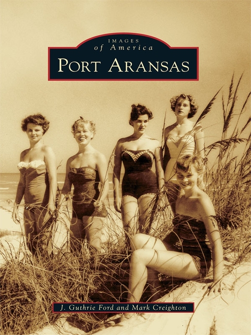 Title details for Port Aransas by J. Guthrie Ford - Available